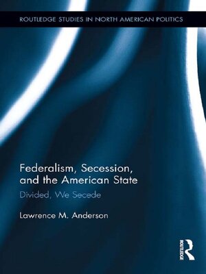 cover image of Federalism, Secession, and the American State